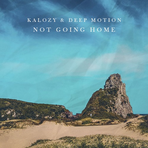 KALOZY - Not Going Home