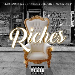 Riches (Feat. C Struggs, Gregory Stakks, & Que P)