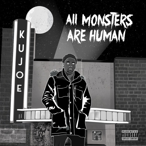 All Monsters Are Human By Kujoe On Soundcloud Hear The World S Sounds
