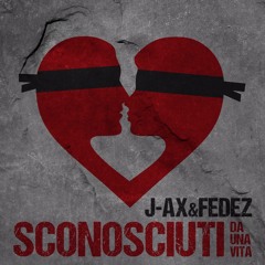 J-AX E FEDEZ - SCONOSCIUTI DA UNA VITA | COVER WITH PIANO