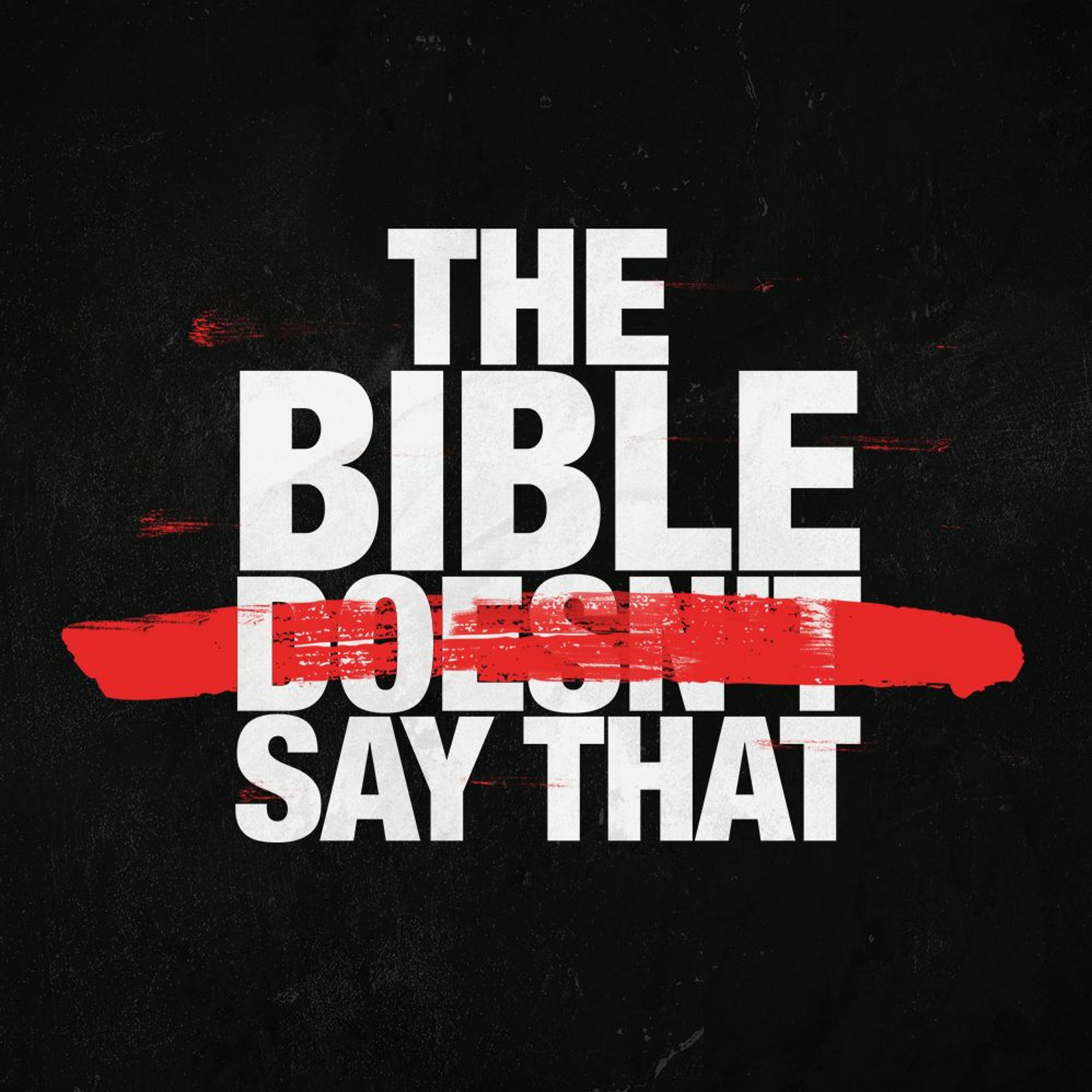 The Bible Doesn't Say That week 4 10/29/17 Kyle Thompson episode artwork
