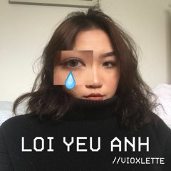 Lời Yêu Anh (Thái Vũ) // Vioxlette