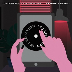 LondonBridge + Lliam Taylor - Creepin'