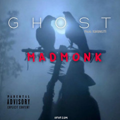 Ghost ft Mad Monk