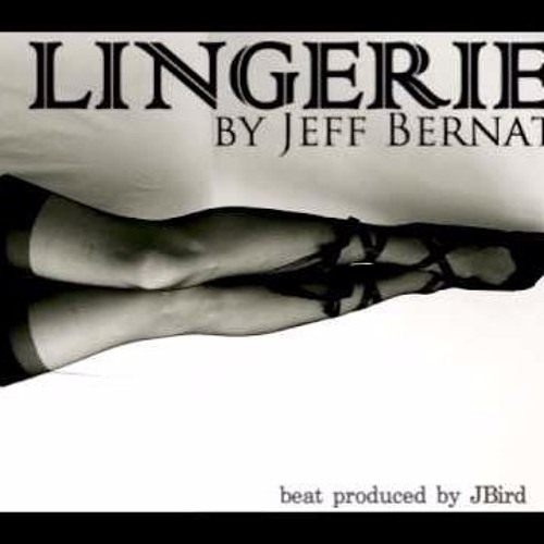 Stream Jeff Bernat - Lingerie by Kama | Listen online for free on SoundCloud