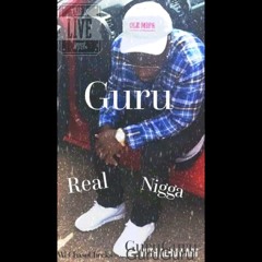 Real Nigga x Guru