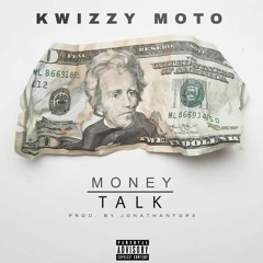 Money Talk - Kwizzy Moto