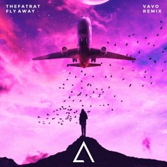TheFatRat - Fly Away feat. Anjulie (VAVO Remix)
