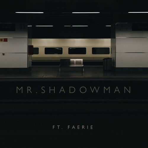 Mr. Shadowman feat. Faerie
