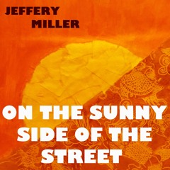 On The Sunny Side Of The Street (Studio Version)