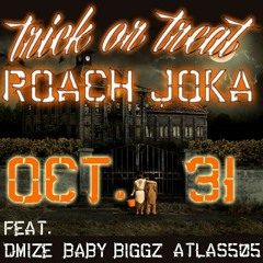 Roach Joka "Trick or Treat" ft. DMize, Baby Biggz, and Atlas505