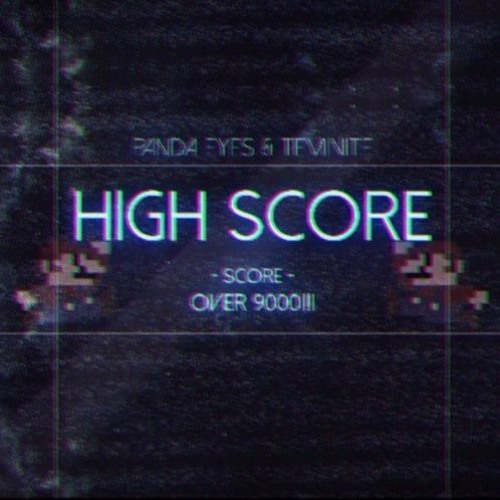 Panda Eyes & Teminite - High Score