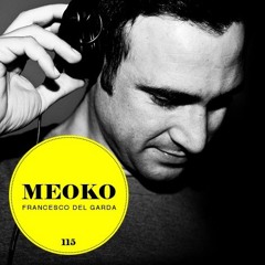 Francesco Del Garda -  Exclusive MEOKO Podcast #115