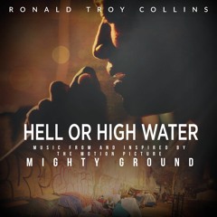 Ronald Troy Collins - Hell Or High Water
