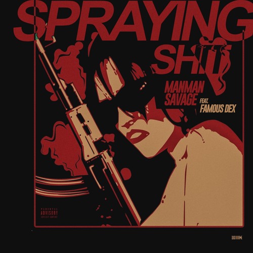 Spraying shit x Famous Dex (Prod: pik6sso)