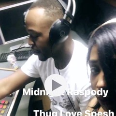 Midnight Rapsody - Thug Love Spesh -