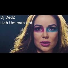 Dj DedZ - Liah Um Mais Um (Zoukable)