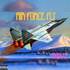 Air Force Fly (Prod. By J Hype)