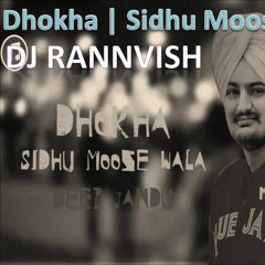 Dhokha | Sidhu Moosewala ft. DJ Rannvish | Remix | Issa Jatt