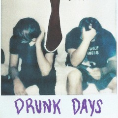 Drunk Days