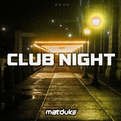 Matduke - Club Night (Original Mix) [Free download]
