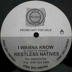 I Wanna Know - Restless Natives