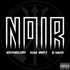 VAULT: Noir - KdotMelody x Slick Whitz x B-Smith (prod. TAMALHI)