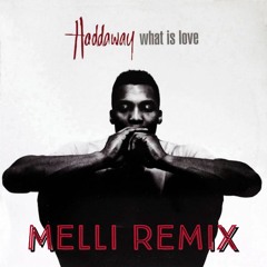 Haddaway - What Is Love (Melli Remix)