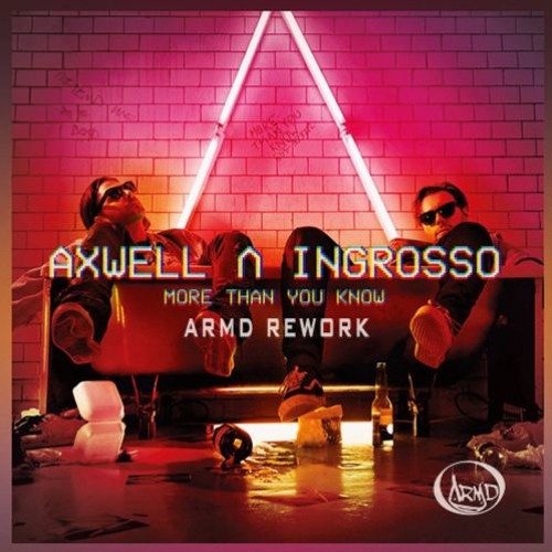 Stream Axwell & Ingrosso - More Than You Know (ARMD Rework) | EDM by Reidy  Rose ◤ | Listen online for free on SoundCloud