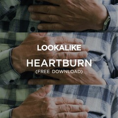 Lookalike - Heartburn