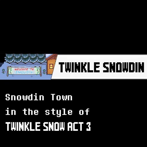 Twinkle Snowdin (Snowdin Town in the style of Sonic Advance 3 Twinkle Snow Act 3)