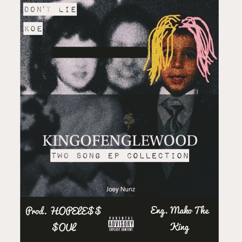 'Don't Lie' Ft. KINGOFENGLEWOOD Prod. HOPELE$$ $OUL