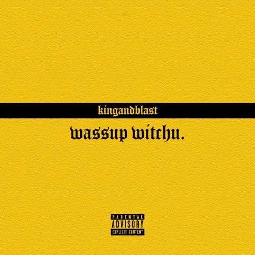Wassup Witchu