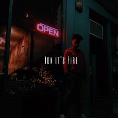 IDK It's Fire (Prod. by C x LLD)