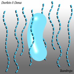 Durkin & Dena - Teardrops