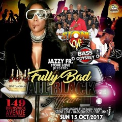BASS ODYSSEY LS STONE LOVE LS FIRE LINKS@JAZZY J FULLY BAD ALL BLACK AFFAIR