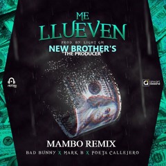 Bad Bunny Ft Mark B & Poeta Callejero - Me Llueven (New Brother's ''The Producer'' Mambo Remix)