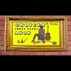 Choices [BeatTape] (Prod. By ANON) Ft. Tensa