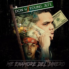 Don H ft Young Jefe - ME ENAMORE DEL DINERO