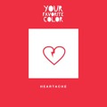 Your&#x20;Favorite&#x20;Color Heartache Artwork