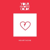 Your Favorite Color - Heartache