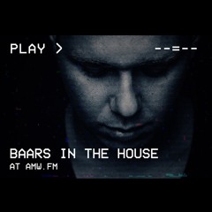 Baars in the House (Radioshow at Amsterdam Most Wanted www.amw.fm)