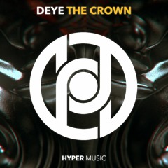 Deye - The Crown [Hyper Music Release]