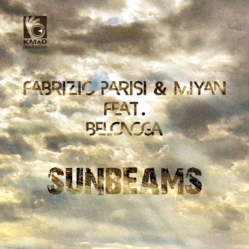 Stream Fabrizio Parisi & MiYan Feat. Belonoga - Sunbeams(Original Mix) by Fabrizio  Parisi | Listen online for free on SoundCloud
