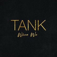Tank - When We {IQREMIX}