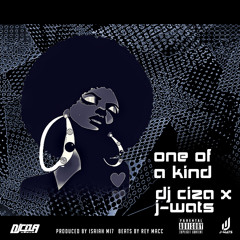 DJ Ciza x J-Wats - One Of A Kind (Prod. Mi7 x Rey Macc)