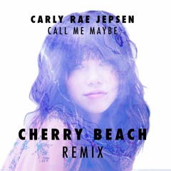 Carly Rae Jepsen - Call Me Maybe (Cherry Beach Remix)