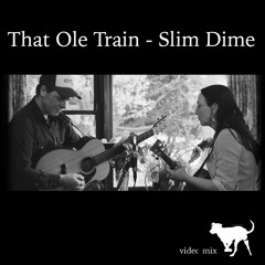 That Ole Train - video mix
