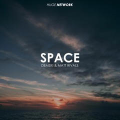 DEMSKI & MATT RIVALS - Space (Original Mix)