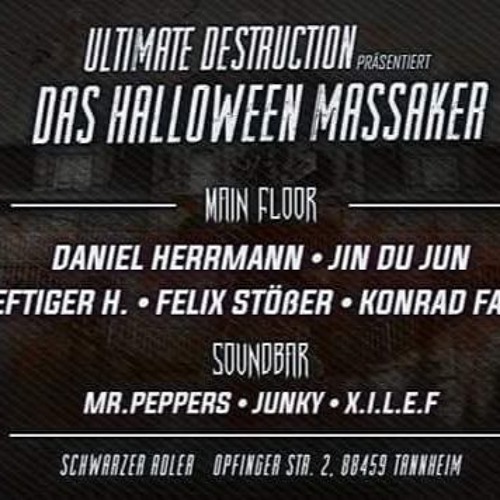 X.I.L.E.F @ Ultimate Destruction presents : Das Helloween Massaker with Daniel Herrmann & more.